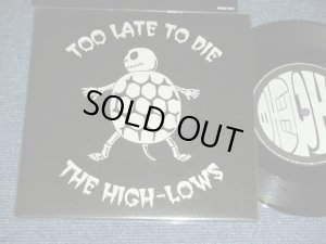 画像1: ザ・ハイロウズ THE HIGH-LOWS （ブルーハーツ　THE BLUE HEARTS ）ー TOO LATE TO DIE   ( MINT-/MINT-) / 2002 JAPAN ORIGINAL Limited Brand New 7"45 rpm  Single