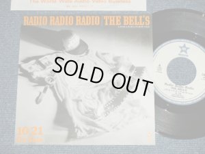 画像1: THE BELL'S ザ・ベルズ - RADIO RADIO RADIO : (Ex++/MINT) / 1989 JAPAN ORIGINAL "PROMO ONLY" "ONE SIDED" Used 7" Single  シングル