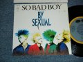 BY SEXUAL - A) SO BAD BOY   B) BE ANXIOUS (Ex++/MINT SWOFC) / 1990 JAPAN ORIGINAL "PROMO ONLY" Used 7" Single