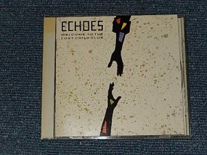 画像1: ECHOES エコーズ - WELCOME TO THE LOST CHILD CLUB (MINT-/MINT) / 1986 1989 Version "NO PRICE MARK Version"  JAPAN Used CD  