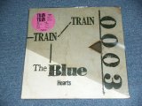 画像: ブルー・ハーツ THE BLUE HEARTS  -  TRAIN TRAIN   / 2004 JAPAN REISSUE  BRAND NEW LP