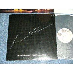 画像: TETSU & THE GOOD TIMES ROLL BAND - LIVE ( Ex++/MINT- ) / 1977 JAPAN ORIGINAL LP