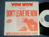 画像: VOW WOW -  DON'T LEAVE ME NOW  (MINT/MINT) / 1987 JAPAN ORIGINAL "PROMO Only" Used 7" Single 