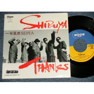 画像: 一世風靡セピア ISSEIFUBI SEPIA - A)SHIBUYA   B)THANKS (Ex++/MINT- SWOFC) / 1989 JAPAN ORIGINAL "PROMO" Used 7" Single