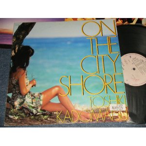 画像: 角松敏生 TOSHIKI KADOMATSU - ON THE CITYSHORE (Ex-/Ex+++ STOFC, EDSP)) / 1985 JAPAN ORIGINAL Used LP
