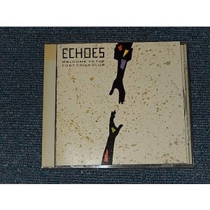 画像: ECHOES エコーズ - WELCOME TO THE LOST CHILD CLUB (MINT-/MINT) / 1986 1989 Version "NO PRICE MARK Version"  JAPAN Used CD  