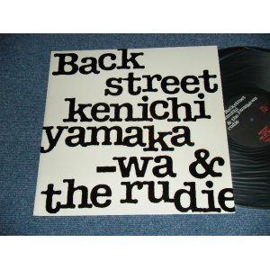 画像: KENICHI YAMAKAWA  & THE RUDIE ( With 布袋寅泰　TOMOYASU HOTEI  of BOOWY 小玉和文 KAZUHUMI KODAMA  +ETC...) - BACK STREET  / 1980's JAPAN ORIGINAL Used  LP