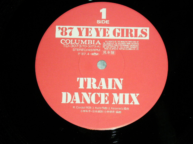 画像: ’８７イエイエガールズ '87 YE YE GIRLS - A) トレイン TRAIN DANCE MIX　B) '87レナウン・ワンサカ娘 '87 RENAUN WANSAKA MUSUME ( With AUTO GRAPHED SIGNED / 1987 JAPAN ORIGINAL PROMO Only Used 12"Single