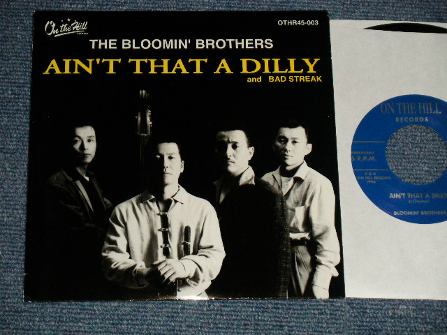 画像1: BLOOMIN' BROTHERS ブルーミン・ブラザーズ -  A) AIN'T THAT A DILLY  B) BAD STREAK  (NEW) /  JAPAN ORIGINAL "BRAND NEW"  7" Single