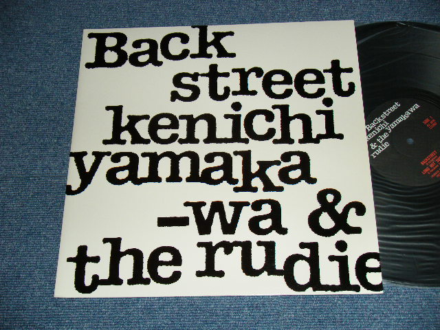 画像1: KENICHI YAMAKAWA  & THE RUDIE ( With 布袋寅泰　TOMOYASU HOTEI  of BOOWY 小玉和文 KAZUHUMI KODAMA  +ETC...) - BACK STREET  / 1980's JAPAN ORIGINAL Used  LP